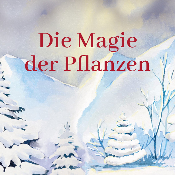 Die Magie der Pflanzen