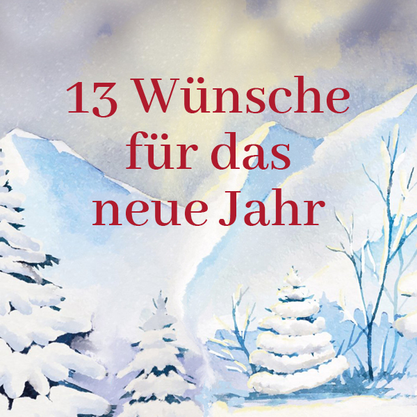 13 Wünsche für das neue Jahr